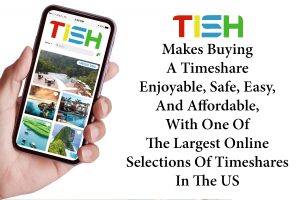 TISH makes buying a timeshare enjoyable, safe, easy, and affordable, with one of the largest online selections of timeshares in the US