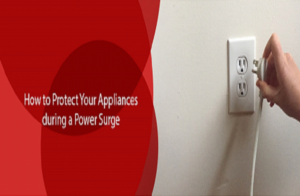 How to Protect Your Appliances during a Power Surge