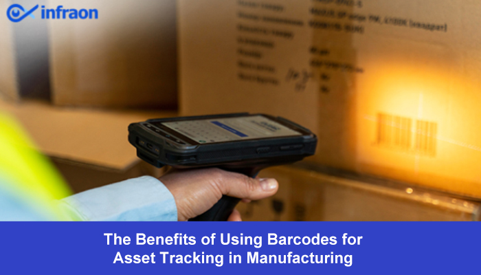 The Benefits of Using Barcodes for Asset Tracking in Manufacturing